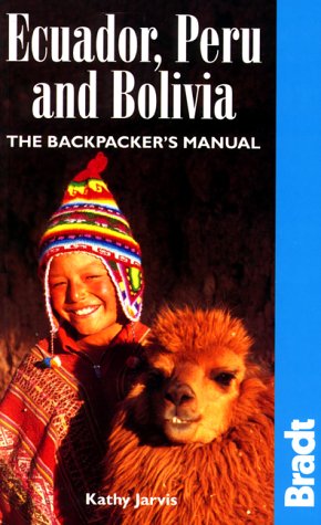 Ecuador Peru Bolivia Backpacker Manual